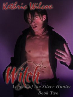 Witch: Legend of the Silver Hunter (eBook, ePUB) - Wilcox, Kethric