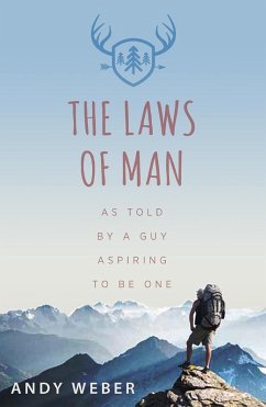 Laws of Man: As Told by a Guy Aspiring to be One (eBook, ePUB) - Weber, Andy
