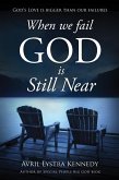 When We Fail, God Is Still Near (eBook, ePUB) When We Fail, God Is Still Near (eBook, ePUB)