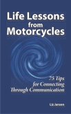 Life Lessons from Motorcycles: Seventy Five Tips for Connecting Through Communication (eBook, ePUB)
