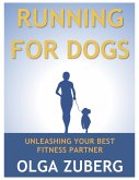 Running for Dogs: Unleashing Your Best Fitness Partner (eBook, ePUB)