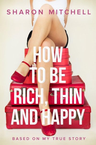 How to Be Rich, Thin and Happy (eBook, ePUB)