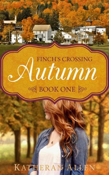 Autumn (Finch's Crossing) (eBook, ePUB) Autumn (Finch's Crossing) (eBook, ePUB)