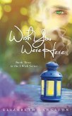Wish You Were Here (I Wish, #3) (eBook, ePUB) Wish You Were Here (I Wish, #3) (eBook, ePUB)