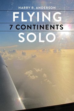 Flying 7 Continents Solo (eBook, ePUB) - Anderson, Harry R