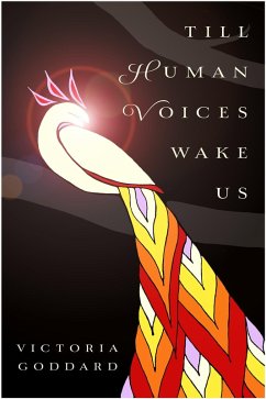 Till Human Voices Wake Us (eBook, ePUB) - Goddard, Victoria