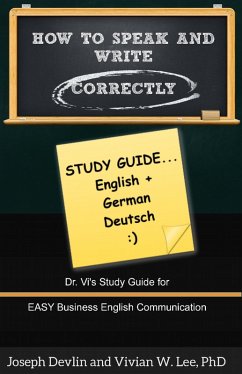 How to Speak and Write Correctly: Study Guide (English + German) (eBook, ePUB) - Lee, Vivian W
