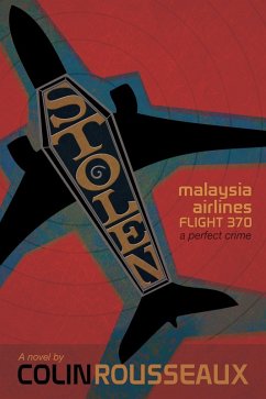 Cover Stolen: Malaysia Airlines Flight 370: The Perfect Crime (eBook, ePUB)