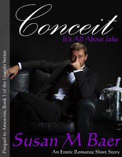 Conceit: It's all about Jake - The Lincoln Series Prequel (eBook, ePUB) - Baer, Susan