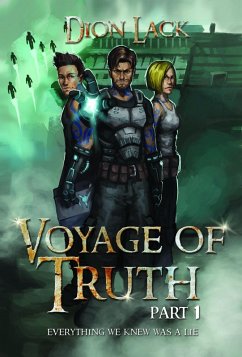 Voyage of Truth- Part 1: Everything We Knew Was A Lie (eBook, ePUB) - Lack, Dion