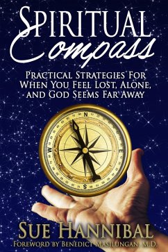 Spiritual Compass: Practical Strategies for When You Feel Lost, Alone and God Seems Far Away (eBook, ePUB) - Hannibal, Sue