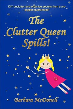 Clutter Queen Spills! (eBook, ePUB) - McDonell, Barbara