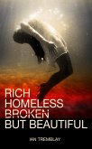 Rich Homeless Broken But Beautiful (eBook, ePUB)