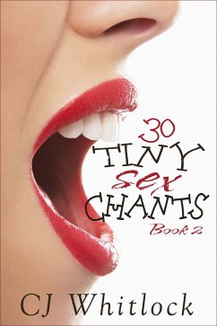 30 Tiny Sex Chants, Book 2 (eBook, ePUB) - Whitlock, Cj