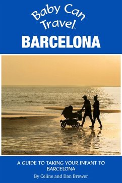 Cover Baby Can Travel: Barcelona - A Travel Guide Made For Parents (eBook, ePUB)