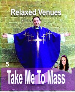 Take Me To Mass (eBook, ePUB) - Venues, Relaxed