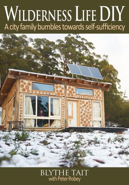 Wilderness Life DIY: A City Family Bumbles Towards Self-Sufficiency (eBook, ePUB)