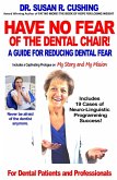 Have No Fear of the Dental Chair: A Guide for Reducing Dental Fear (eBook, ePUB)