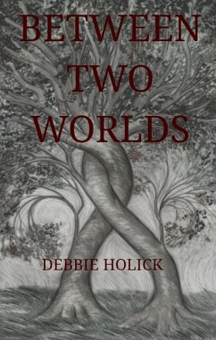 Between Two Worlds (eBook, ePUB) - Holick, Debbie
