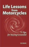 Life Lessons from Motorcycles: Seventy Five Tips for Staying Grounded (eBook, ePUB)