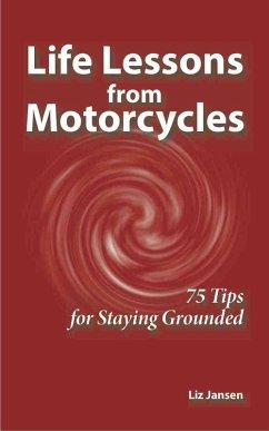 Life Lessons from Motorcycles: Seventy Five Tips for Staying Grounded (eBook, ePUB) - Jansen, Liz