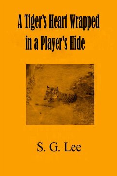 Tiger's Heart Wrapped In a Player's Hide (eBook, ePUB) - Lee, S. G.