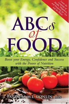 ABCs of Food: Boost your Energy, Confidence and Success with the Power of Nutrition (eBook, ePUB) - Conlin, Patricia
