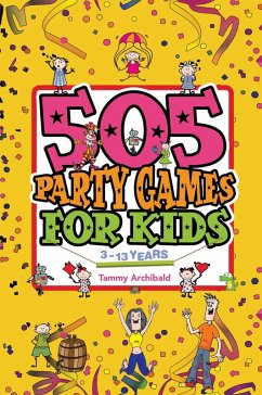 Cover 505 Party Games For Kids, 3 to 13 years (eBook, ePUB)