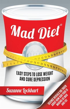 Mad Diet: Easy Steps to Lose Weight and Cure Depression (eBook, ePUB) - Lockhart, Suzanne