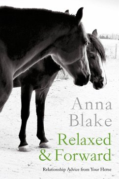 Cover Relaxed & Forward: Relationship Advice from Your Horse (eBook, ePUB)