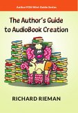Author's Guide to AudioBook Creation (eBook, ePUB)