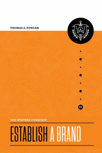 Writer's Conquest: Establish a Brand (eBook, ePUB) Writer's Conquest: Establish a Brand (eBook, ePUB)