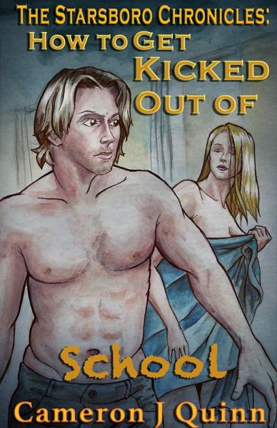 How to Get Kicked Out of School (The Starsboro Chronicles: Season 1 Episode 5) (eBook, ePUB) How to Get Kicked Out of School (The Starsboro Chronicles: Season 1 Episode 5) (eBook, ePUB)