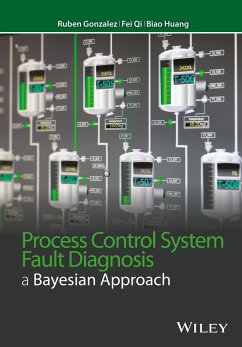 Process Control System Fault Diagnosis (eBook, PDF) - Gonzalez, Ruben; Qi, Fei; Huang, Biao