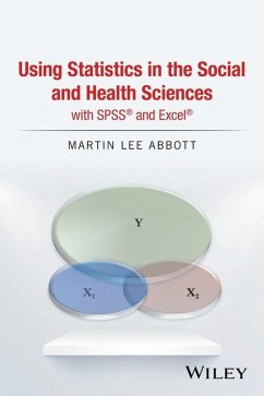 Using Statistics in the Social and Health Sciences with SPSS and Excel (eBook, PDF) - Abbott, Martin Lee