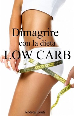 Dimagrire con la dieta Low Carb (eBook, ePUB) - Conti, Andrea