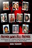 Friends Who Kill Friends: The Stories of 7 Friends Convicted of Murder Over Jealousy, Love, Sex & Dares (eBook, ePUB)