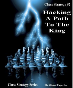 Hacking A Path To The King (eBook, ePUB) - Cugovsky, Mikhail