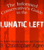 Informed Conservative's Guide to the Lunatic Left (eBook, ePUB)