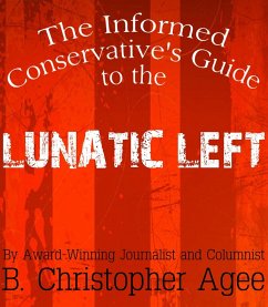 Cover Informed Conservative's Guide to the Lunatic Left (eBook, ePUB)