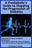 Pre-diabetic's Guide to Stopping the Progression of Diabetes (eBook, ePUB)