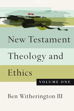 New Testament Theology and Ethics (eBook, ePUB) - Witherington III, Ben