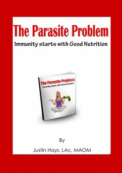 Parasite Problem: Immunity starts with Good Nutrition (eBook, ePUB) - Hays, Justin