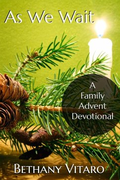 As We Wait: A Family Advent Devotional (eBook, ePUB) - Vitaro, Bethany