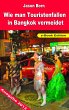 Wie man Touristenfallen in Bangkok... - Bild 1