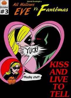 Cover All Hallows Eve Vs. Fantomas Book III: Kiss And Live To Tell (eBook, ePUB)