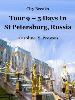 Cover City Breaks: Tour 9 - 5 Days in St Petersburg, Russia (eBook, ePUB)