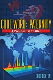 Code Word: Paternity, a Presidential Thriller (eBook, ePUB)