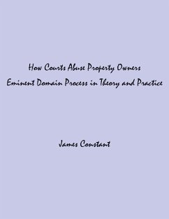 How Courts Abuse Property Owners (eBook, ePUB) - Constant, James