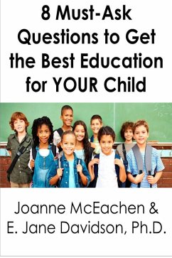 8 Must-Ask Questions to Get the Best Education for YOUR Child - and How to Evaluate the Answers [minibook] (eBook, ePUB) - McEachen, Joanne